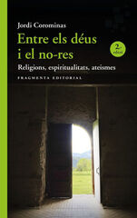 Entre els déus i el no-res Entre els déus i el no-res