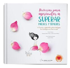 Historias para aprender a superar miedos y temores Historias para aprender a superar miedos y temores