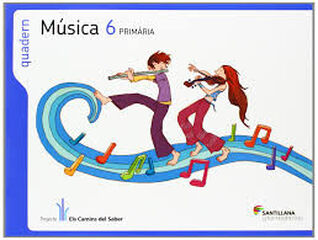 Música-quadern/Camins Saber PRIMÀRIA 6 Camins del saber Grup Promotor Text 9788479189853