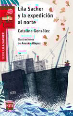 Lila Sacher y la expedición al norte Lila Sacher y la expedición al norte