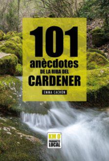 101 an&egrave;cdotes de la Riba del Cardener