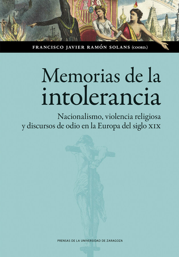 Memorias de la intolerancia. Nacionalismo, violencia religiosa y discursos de odio en la Europa del siglo XIX