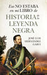 Eso no estaba en mi libro de historia de la Leyenda Negra Eso no estaba en mi libro de historia de la Leyenda Negra