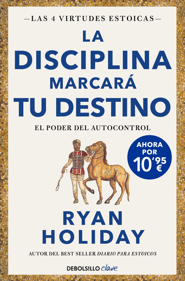 La disciplina marcar&aacute; tu destino (edici&oacute;n limitada) (Las 4 virtudes estoicas 2)