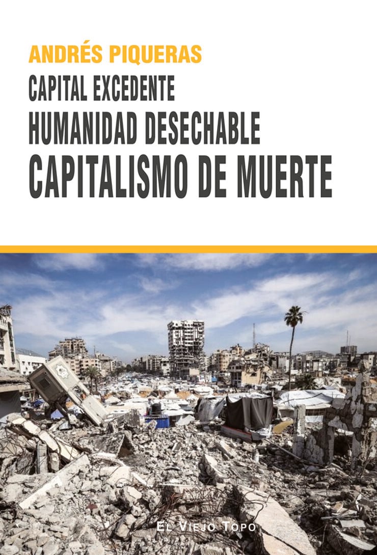 Capital excedente. Humanidad desechable. Capitalismo de muerte