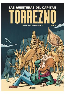 Las aventuras del Capit&aacute;n Torrezno, volumen 1. Horizontes lejanos y Escala real