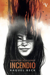 Ahora que solo somos incendio