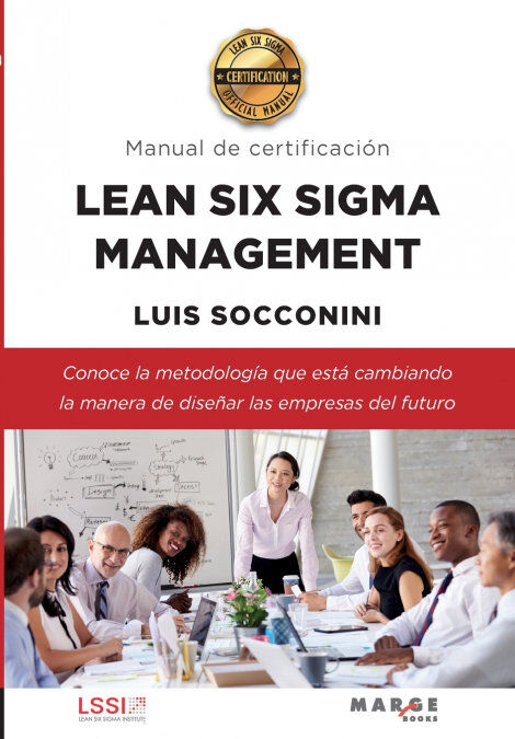 Lean Six Sigma Management. Manual de certificaci&oacute;n