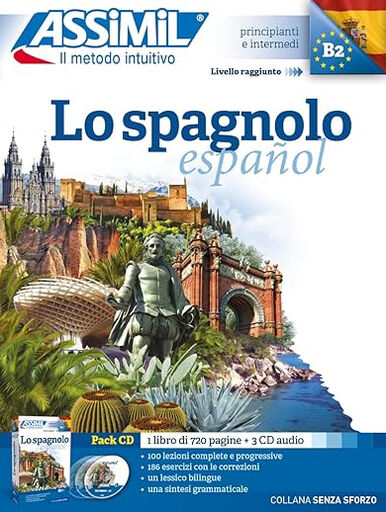 Lo spagnolo : principianti e intermedi, livello raggiunto B2 : pack CD (base italiana)