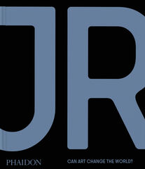 JR: Can art change the world? JR: Can art change the world?