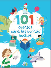 101 cuentos para las buenas noches 101 cuentos para las buenas noches