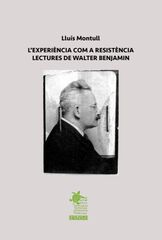 l'experiencia com a resistència. Lectures de Walter Benjamin