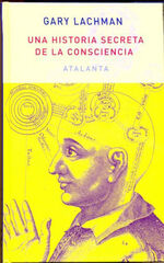 Historia secreta de la consciencia, Una Historia secreta de la consciencia, Una