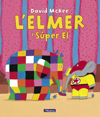 L'Elmer. Un conte - L'Elmer i el Súper El L'Elmer. Un conte - L'Elmer i el Súper El