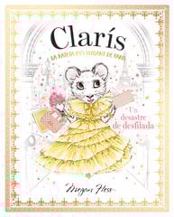 Clarís 2: La rateta més elegant de París. Un desastre de desfilada Clarís 2: La rateta més elegant de París. Un desastre de desfilada