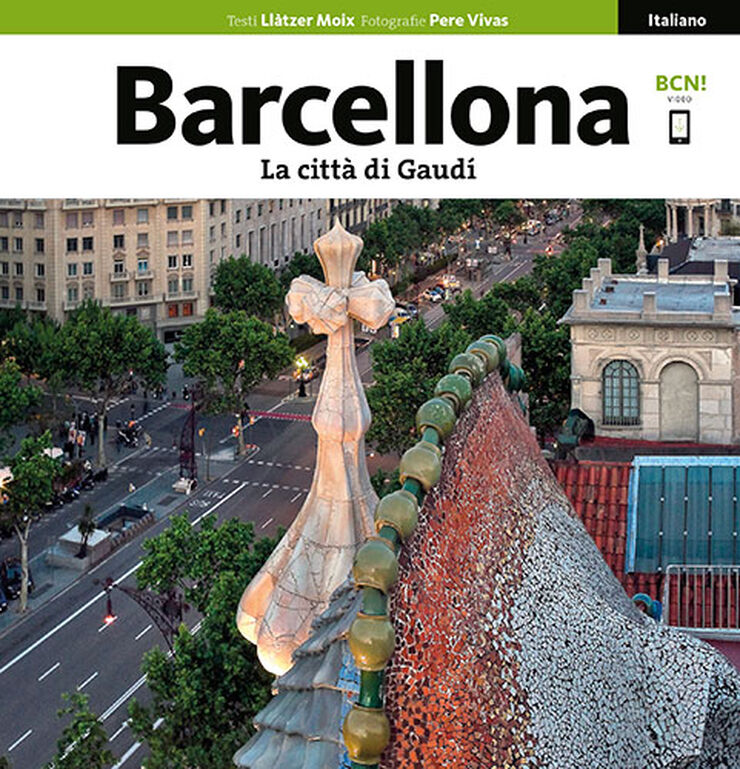 Barcelona. La ciudad de Gaudí (Italiano)