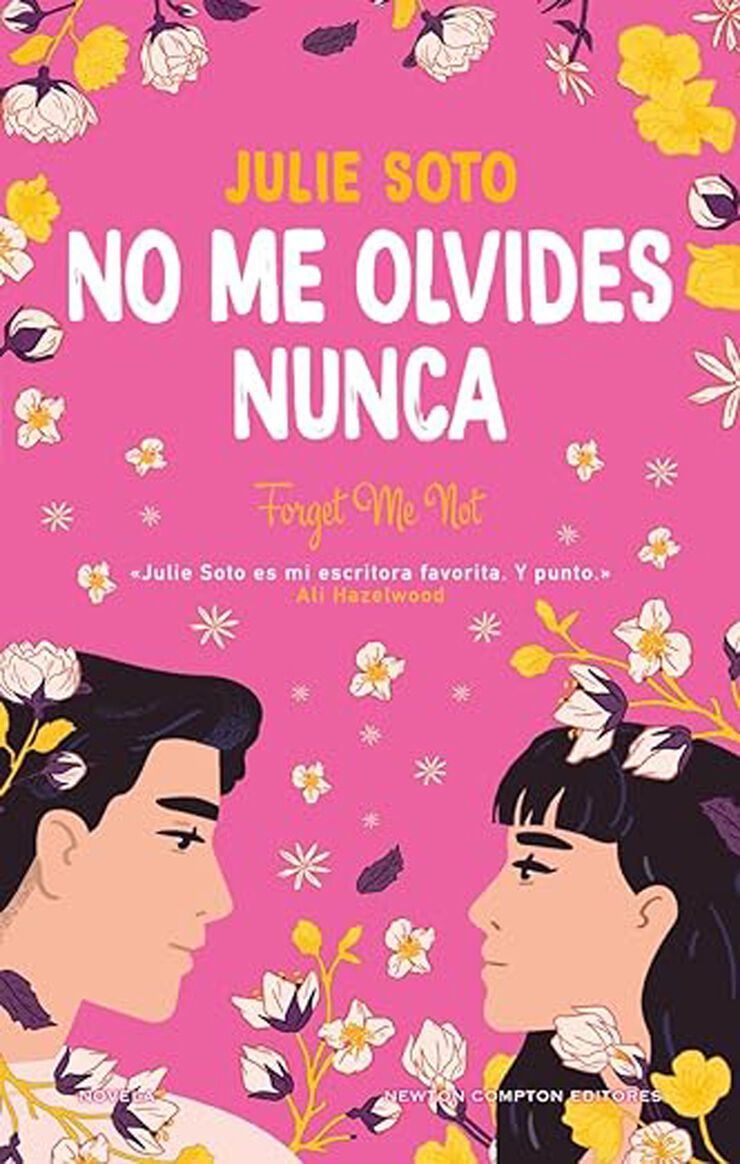 No me olvides nunca. Una boda, muchas flores y dos exs. La novela romántica que ha enamorado a Ali Hazelwood.