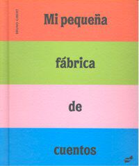 Mi peque&ntilde;a f&aacute;brica de cuentos
