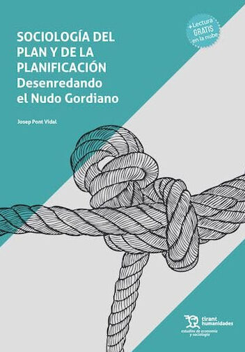 Sociolog&iacute;a del plan y de la planificaci&oacute;n. Desenredando el nudo gordiano