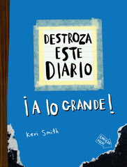 Destroza este diario. A lo grande - Azul flúor Destroza este diario. A lo grande - Azul flúor