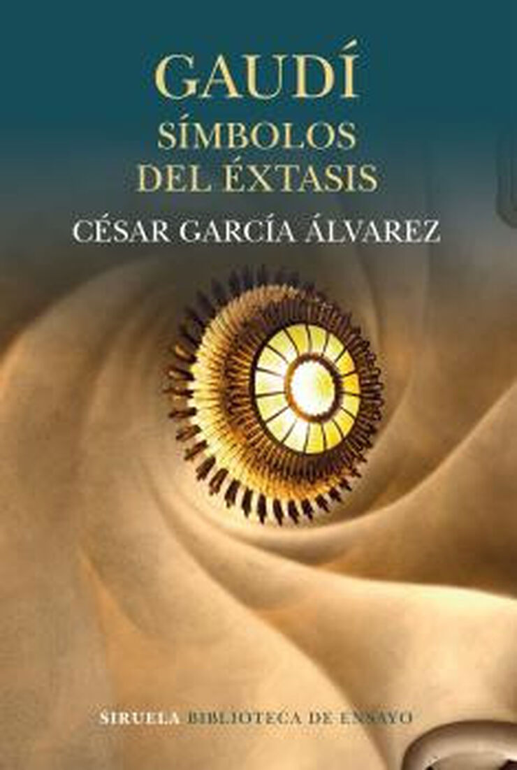 GAUDÍ: SÍMBOLOS DEL ÉXTASIS