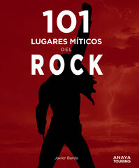 101 lugares míticos del rock 101 lugares míticos del rock