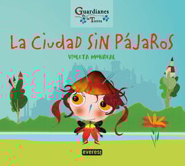 La ciudad sin pájaros (Guardianes de la tierra) La ciudad sin pájaros (Guardianes de la tierra)