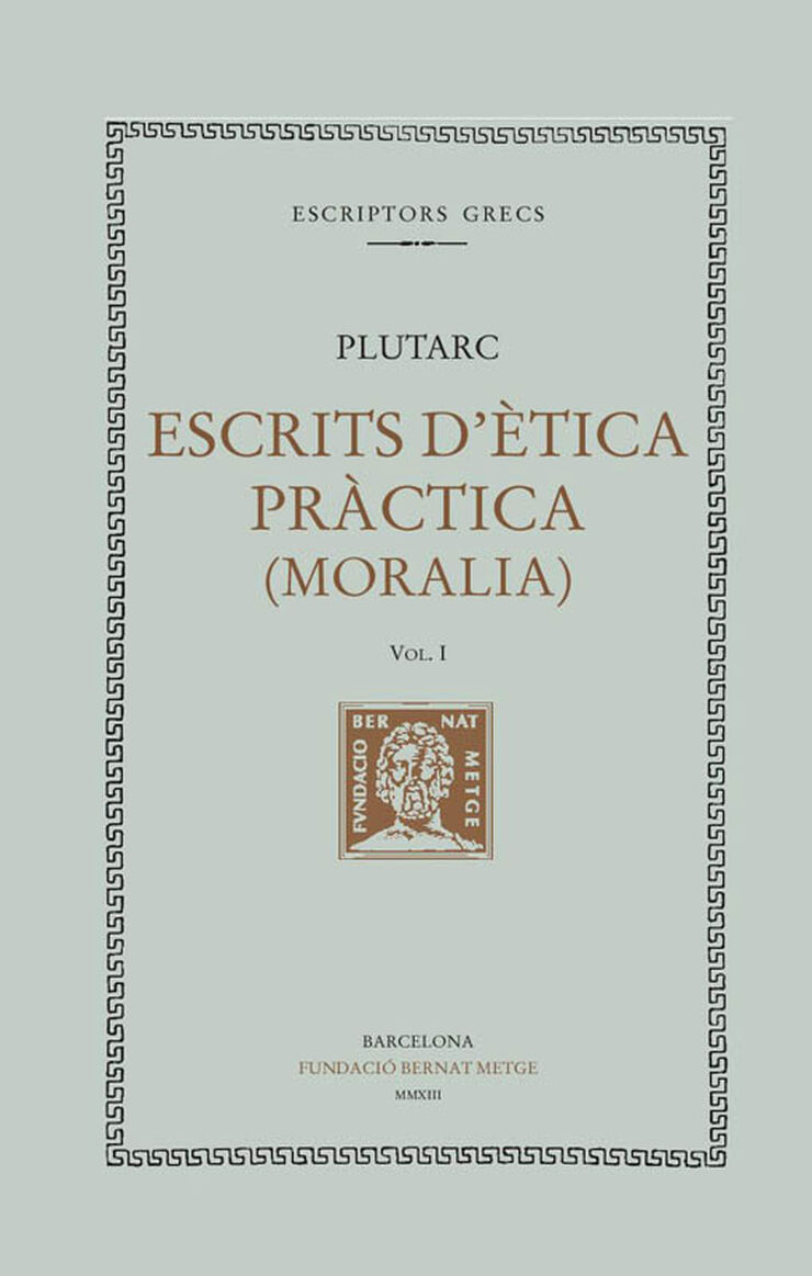 Escrits d'ètica pràctica (Moralia), vol. I