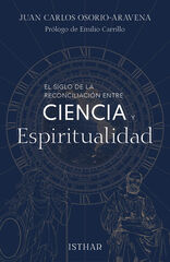 El siglo de la reconciliación entre ciencia y espiritualidad El siglo de la reconciliación entre ciencia y espiritualidad