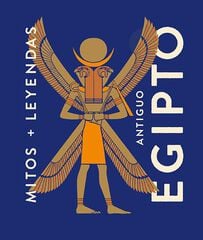 Mitos y leyendas Antiguo Egipto Mitos y leyendas Antiguo Egipto