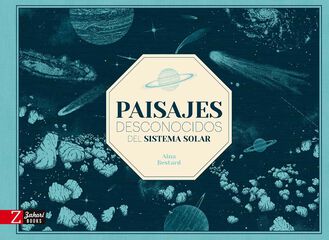 Paisajes desconocidos del Sistema Solar Paisajes desconocidos del Sistema Solar