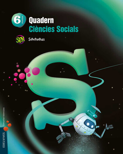 Socials-quadern/Superpixepolis PRIMÀRIA 6 Edelvives 9788426398222