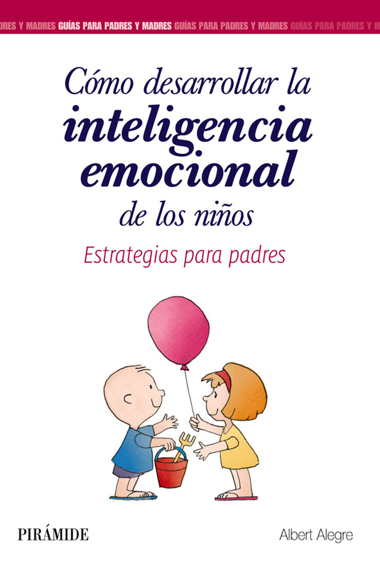 Cómo desarrollar la inteligencia emocional de los niños