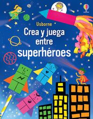Crea y juega entre superhéroes Crea y juega entre superhéroes