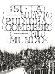 Si la nieve pudiera comerse el mundo