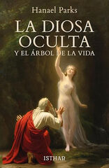 La Diosa Oculta y el Árbol de la Vida La Diosa Oculta y el Árbol de la Vida