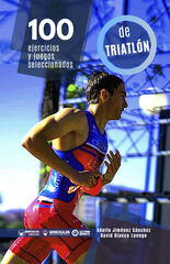 100 Ejercicios y juegos seleccionados de Triatl&oacute;n