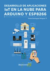 Desarrollo De Aplicaciones Iot En La Nube Para Arduino Y ESP8266 Desarrollo De Aplicaciones Iot En La Nube Para Arduino Y ESP8266