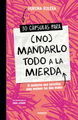 30 cápsulas para (no) mandarlo todo a la mierda 30 cápsulas para (no) mandarlo todo a la mierda