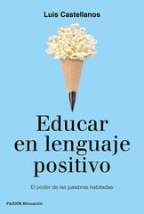 Educar en lenguaje positivo Educar en lenguaje positivo