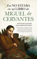 Eso no estaba en mi libro de Miguel de Cervantes Eso no estaba en mi libro de Miguel de Cervantes
