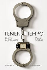 Tener tiempo: Ensayo de cronosofía Tener tiempo: Ensayo de cronosofía