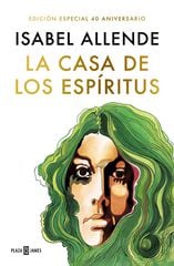 La casa de los espíritus (edición especial 40 aniversario) La casa de los espíritus (edición especial 40 aniversario)