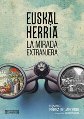 Euskal Herria. La mirada extranjera Euskal Herria. La mirada extranjera
