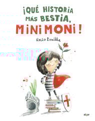¡Qué historia más bestia, Minimoni! ¡Qué historia más bestia, Minimoni!