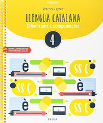 Practica i aprèn Llengua Catalana 4 Baula Practica i aprèn Llengua Catalana 4 Baula