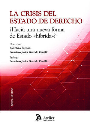 La crisis del Estado de derecho. &iquest;Hacia una nueva forma de Estado &laquo;h&iacute;brida&raquo;?