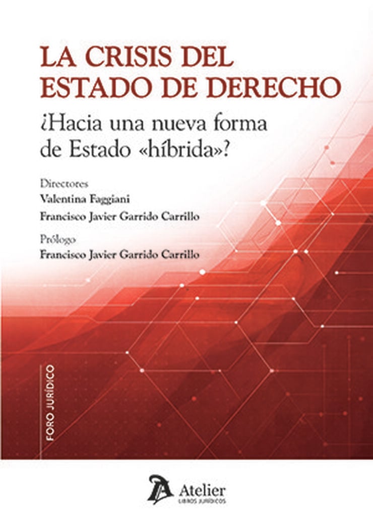La crisis del Estado de derecho. &iquest;Hacia una nueva forma de Estado &laquo;h&iacute;brida&raquo;?