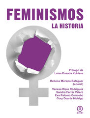 Feminismos. La historia Feminismos. La historia
