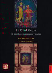 La edad media, III. Castillos, mercaderes y poetas La edad media, III. Castillos, mercaderes y poetas